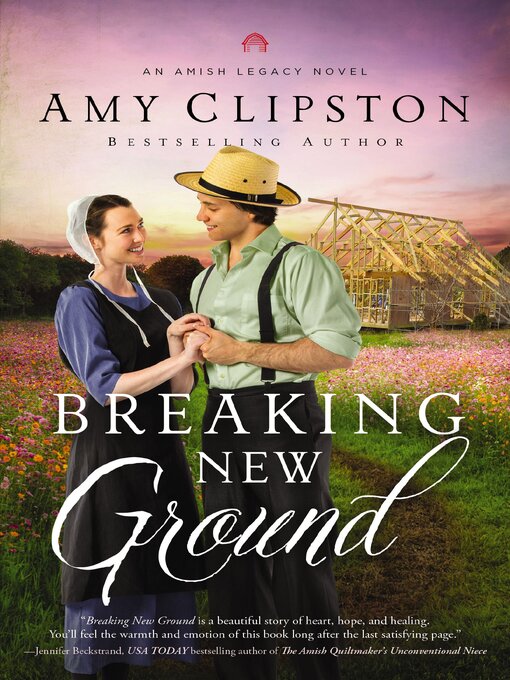 Title details for Breaking New Ground by Amy Clipston - Available